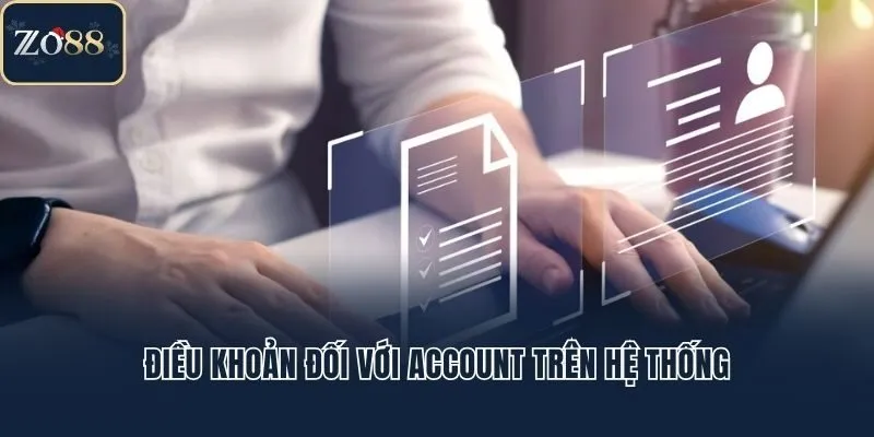 Điều khoản đối với account trên hệ thống