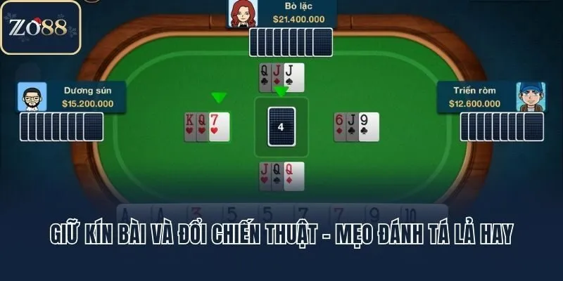 Giữ kín bài và đổi chiến thuật - Mẹo đánh Tá Lả hay